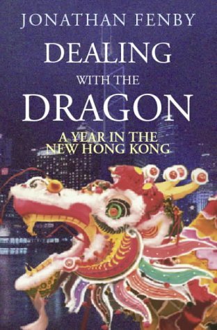 Imagen de archivo de Dealing With the Dragon: A Year in the New Hong Kong a la venta por HPB-Red