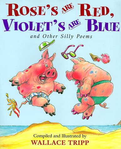 Beispielbild fr Rose's Are Red, Violet's Are Blue : And Other Silly Poems zum Verkauf von Better World Books