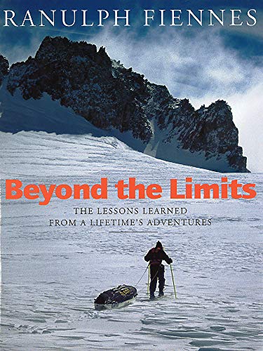 Stock image for Beyond the Limits: The Lessons Learned from a Lifetime's Adventures for sale by SecondSale