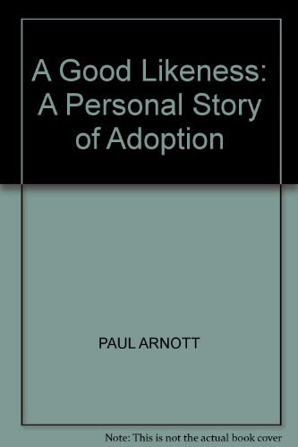 Stock image for A Good Likeness: A Personal Story of Adoption for sale by WorldofBooks