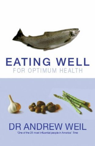 Beispielbild fr Eating Well For Optimum Health: The Essential Guide to Food, Diet and Nutrition zum Verkauf von WorldofBooks