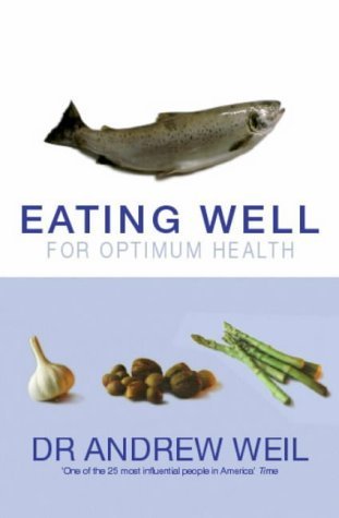 Imagen de archivo de Eating Well For Optimum Health: The Essential Guide to Food, Diet and Nutrition a la venta por WorldofBooks