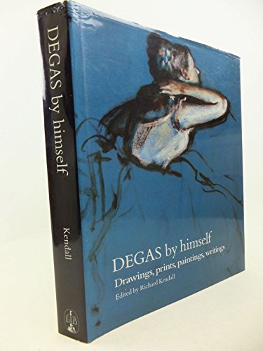 Stock image for Degas By Himself: Drawings, Paintings, Writings for sale by WorldofBooks