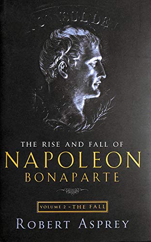 Beispielbild fr The Rise and Fall of Napoleon: The Fall zum Verkauf von WorldofBooks