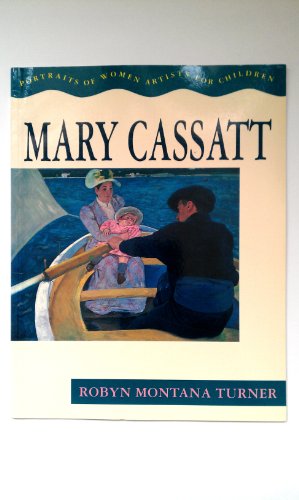 Imagen de archivo de Mary Cassatt : Portraits of Women Artists for Children a la venta por Better World Books