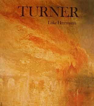 Turner: Paintings, Watercolors, Prints and Drawings (9780316856454) by Herrmann, Luke