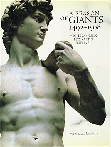 Stock image for A Season of Giants: Michelangelo, Leonardo, Raphael, 1492-1508 for sale by James & Mary Laurie, Booksellers A.B.A.A