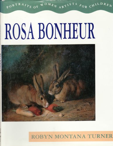 Imagen de archivo de Rosa Bonheur (Portraits of Women Artists) a la venta por More Than Words