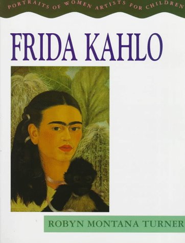 Beispielbild fr Frida Kahlo : Portraits of Women Artists for Children zum Verkauf von Better World Books