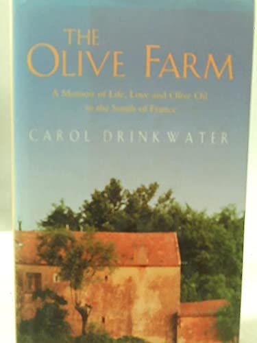 Imagen de archivo de The Olive Farm: A memoir of life, love and olive oil a la venta por WorldofBooks