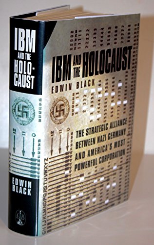 9780316857697: IBM and the Holocaust The Strategic Alliance Between Nazi Germany and America's Most Powerful Corporation