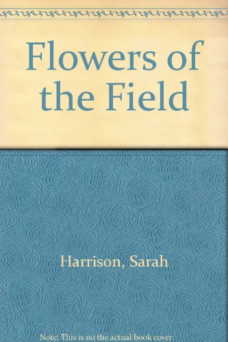 Flowers of the Field (9780316857932) by Harrison, Sarah