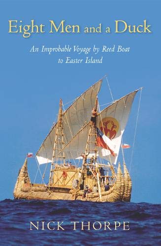 Beispielbild fr Eight Men And A Duck: An Improbable Voyage by Reed Boat to Easter Island zum Verkauf von WorldofBooks