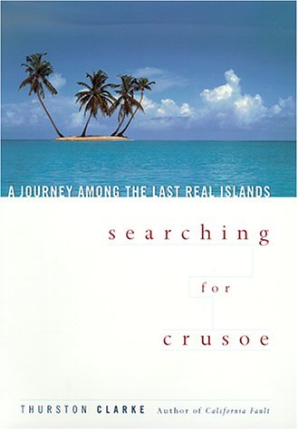 Beispielbild fr Searching For Crusoe: A Journey Among the Last Real Islands zum Verkauf von WorldofBooks