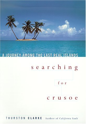 9780316858021: Searching For Crusoe: A Journey Among the Last Real Islands