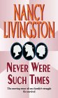Never Were Such Times (9780316858182) by Nancy Livingston