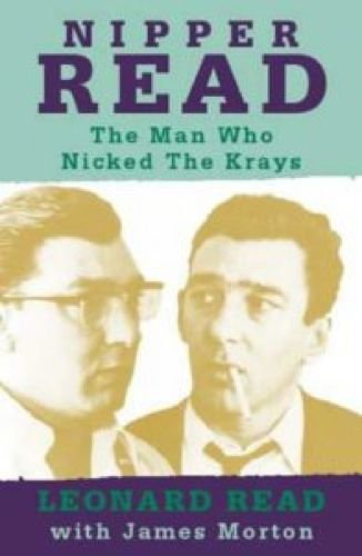 9780316858281: Nipper Read: The Man Who Nicked the Krays