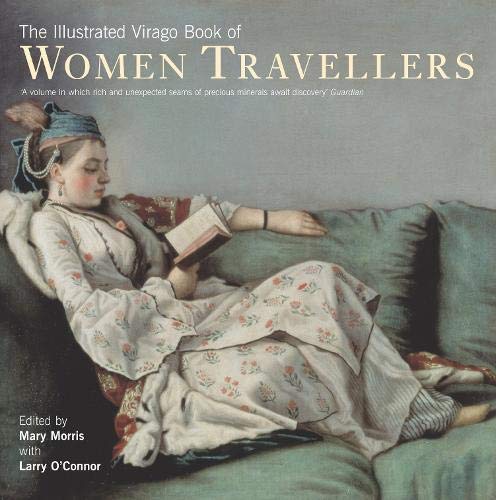 Beispielbild fr The Illustrated Virago Book Of Women Travellers (The Hungry Student) zum Verkauf von WorldofBooks