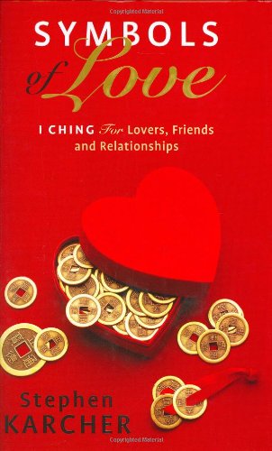 Beispielbild fr Symbols of Love: I Ching for Lovers, Friends and Relationships zum Verkauf von HPB Inc.
