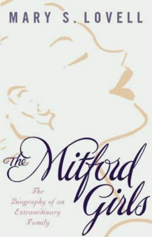 9780316858687: The Mitford Girls: The Biography of an Extraordinary Family