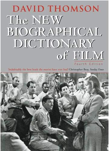The New Biographical Dictionary of Film. - Thomson, David
