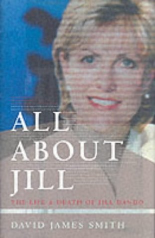 Beispielbild fr All About Jill: The Life and Death of Jill Dando zum Verkauf von WorldofBooks