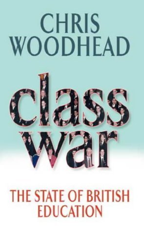 Beispielbild fr Class War: The State of British Education zum Verkauf von WorldofBooks
