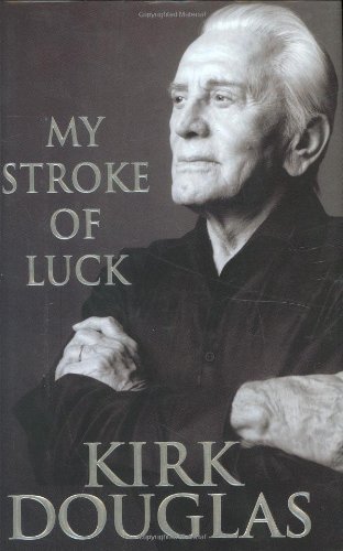 My Stroke of Luck (9780316859981) by Kirk Douglas