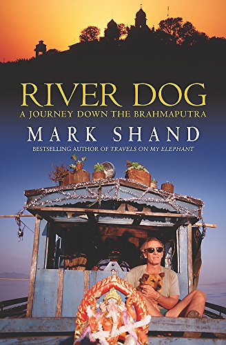 Stock image for River Dog: A Journey Down the Brahmaputra (The Hungry Student) for sale by WorldofBooks