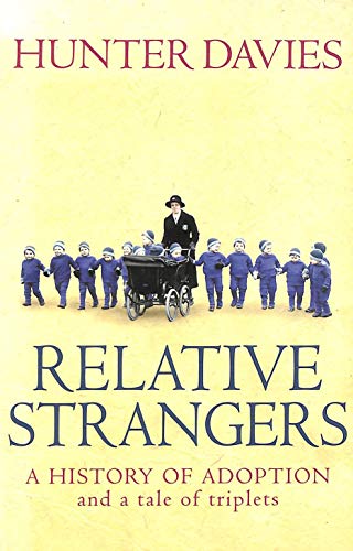 9780316860581: Relative Strangers: A history of adoption and a tale of triplets