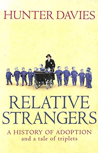 Stock image for Relative Strangers: A history of adoption and a tale of triplets for sale by WorldofBooks