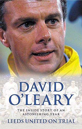 Imagen de archivo de Leeds United: A Season On Trial: The Inside Story of an Astonishing Year a la venta por WorldofBooks