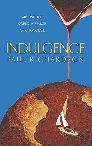 Beispielbild fr Indulgence : Around the World in Search of Chocolate zum Verkauf von Better World Books