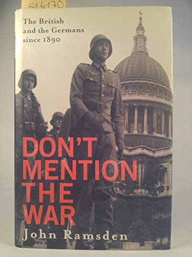 Stock image for Don't Mention the War: The British and the Germans Since 1890 for sale by WorldofBooks