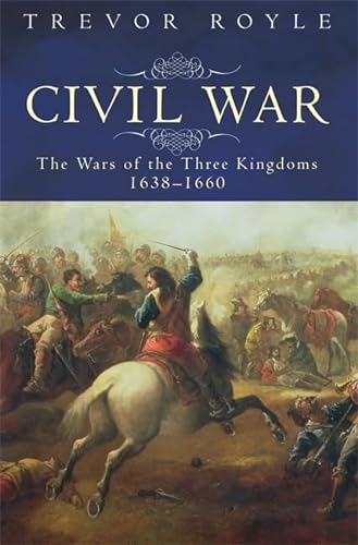 The Civil War: The War of the Three Kingdoms 1638-1660 (9780316861250) by Trevor-royle