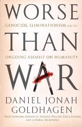 Stock image for Worse Than War: Genocide, eliminationism and the ongoing assault on humanity for sale by WorldofBooks