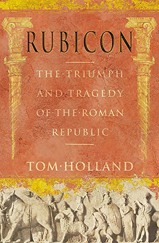 9780316861304: Rubicon: The Triumph and Tragedy of the Roman Republic