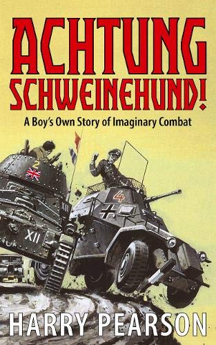 Imagen de archivo de Achtung Schweinehund!: A Boy's Own Story of Imaginary Combat a la venta por AwesomeBooks