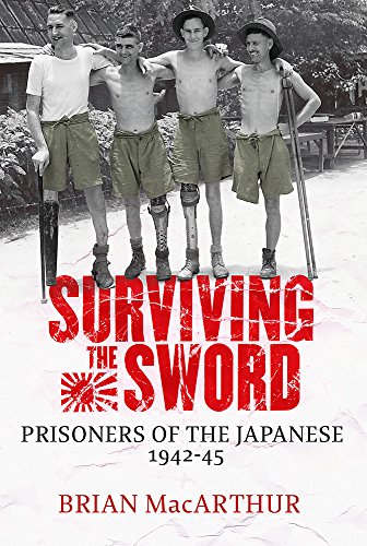 9780316861427: Surviving The Sword: Prisoners of the Japanese 1942-45