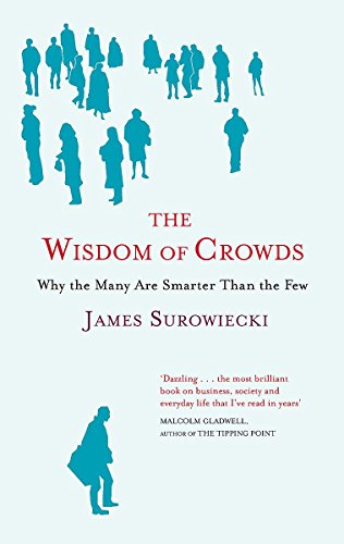 Beispielbild fr The Wisdom Of Crowds: Why the Many are Smarter than the Few and How Collective Wisdom Shapes Business, Economics, Society and Nations zum Verkauf von WorldofBooks