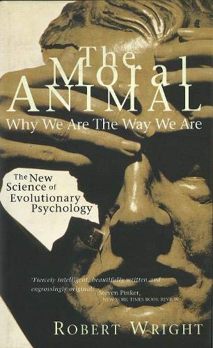 9780316875011: The Moral Animal: Why We Are The Way We Are