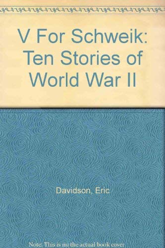 Stock image for V For Schweik: Ten Stories of World War II for sale by WorldofBooks