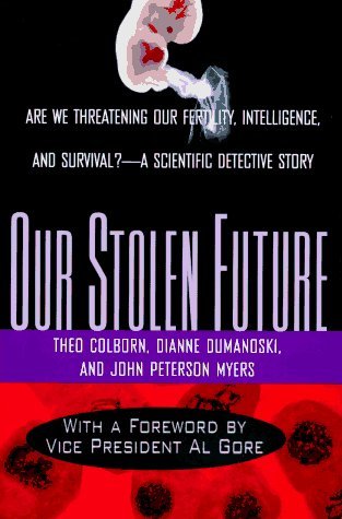 Beispielbild fr Our Stolen Future: Are We Threatening our Fertility, Intelligence and Survival? - A Scientific Detective Story zum Verkauf von AwesomeBooks