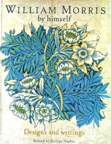 Stock image for William Morris By Himself: Designs and Writings (By Himself Series) for sale by WorldofBooks