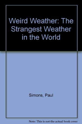 Beispielbild fr Weird Weather: The Strangest Weather in the World zum Verkauf von WorldofBooks