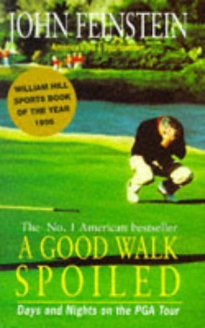 Stock image for A Good Walk Spoiled: Days and Nights on the PGA Tour for sale by WorldofBooks