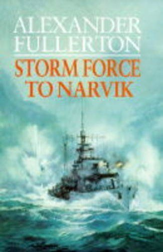 9780316877923: Storm Force To Narvik: Number 4 in series (Nicholas Everard)