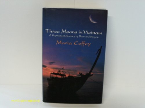 Beispielbild fr Three Moons In Vietnam: A Hapazard Journey Along the Coast zum Verkauf von WorldofBooks