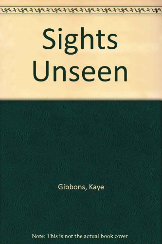 9780316878562: Sights Unseen