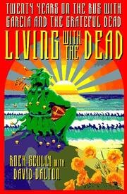 9780316879125: Living With the Dead: Twenty Years on the Bus With Garcia and the Grateful Dead